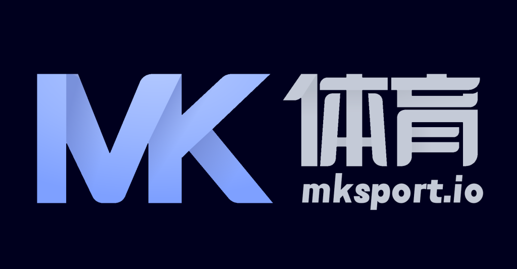 MK体育官网入口 - MKSPORTS中国官网